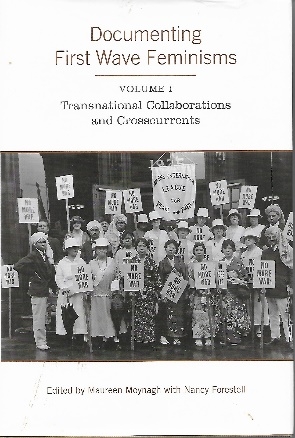 Documenting First Wave Feminisms, Vol I
